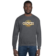 Gold Choices Sweatshirt*